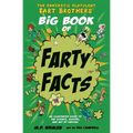 The Fantastic Flatulent Fart Brothers' Big Book of Farty Facts: An illustrated guide to the science, history, and art of farting; US edition