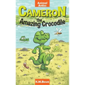 Cameron the Amazing Crocodile: An Early Reader Animal Adventure Book