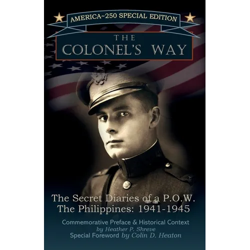 The Colonel's Way, The Secret Diaries of a POW, The Philippines 1941-1945