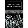 Truth About the Crusades: Who Caused the Crusades?