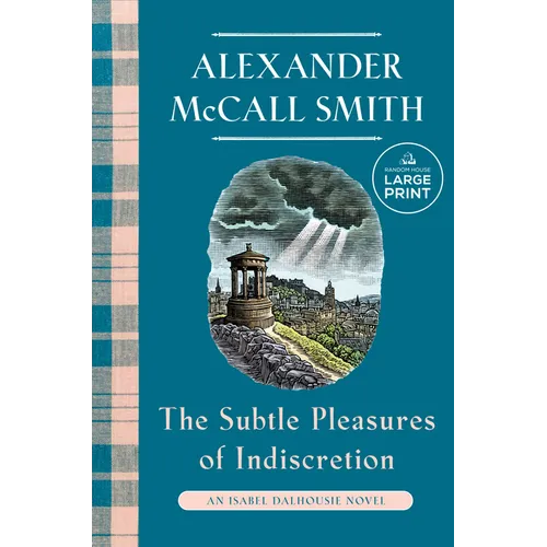 The Subtle Pleasures of Indiscretion: An Isabel Dalhousie Novel (16)