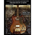 Constructing Walking Jazz Bass Lines Book I Walking Bass Lines: The Blues in 12 Keys - Bass Tab Edition