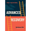 Advanced Recovery: 12 Keys to Long-Term Sobriety