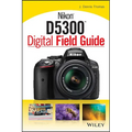 Nikon D5300 Digital Field Guide