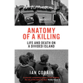 Anatomy of a Killing: Life and Death on a Divided Island