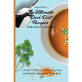 The Ultimate Dash Diet Recipes for Soups Lovers: A Guide to Help You Preparing Tasty and Healthy Meals and Enjoy Your Diet