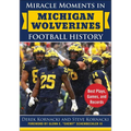Miracle Moments in Michigan Wolverines Football History: Best Plays, Games, and Records