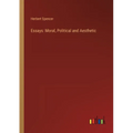 Essays: Moral, Political and Aesthetic