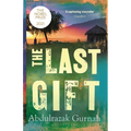 The Last Gift: By the Winner of the 2021 Nobel Prize in Literature