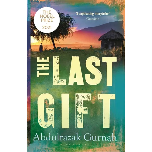 The Last Gift: By the Winner of the 2021 Nobel Prize in Literature