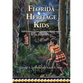 Florida Heritage Kids: Adventures from Spanish Settlement to the Modern Era