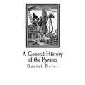 A General History of the Pyrates: Their first rise and Settlement in the Island of Providence, to the present Time