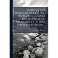Statistique Et Itinéraire De La Russie, Ou, Manuel Complet Du Diplomate, Du Négociant Et De Tout Voyageur En Russie ...