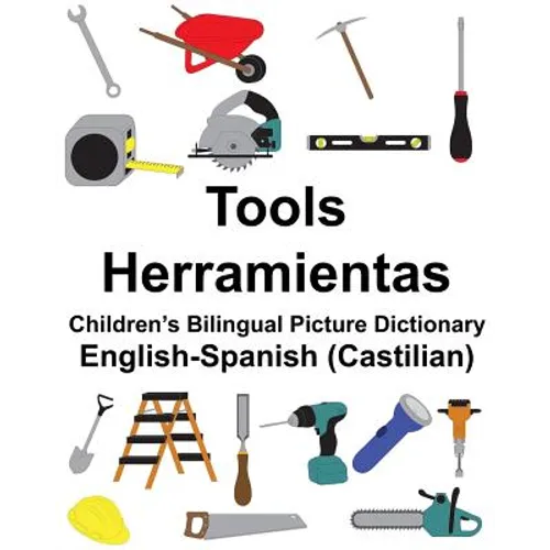 English-Spanish (Castilian) Tools/Herramientas Children's Bilingual Picture Dictionary