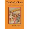 The Craft of Love: Love and Intimacy in Christian Marriage