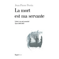 La mort est ma servante