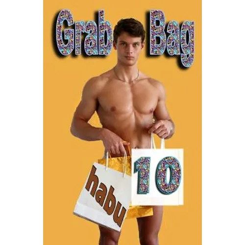 Grab Bag 10: A Gay Erotica Anthology