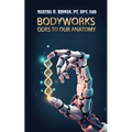 Bodyworks: Odes to Our Anatomy