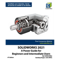 Solidworks 2021: A Power Guide for Beginners and Intermediate Users