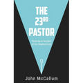 The 23rd Pastor: Pastoring in the Spirit of Our Shepherd Lord