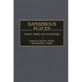 Dangerous Places: Health, Safety, and Archaeology