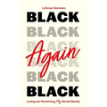Black Again: Losing and Reclaiming My Racial Identity