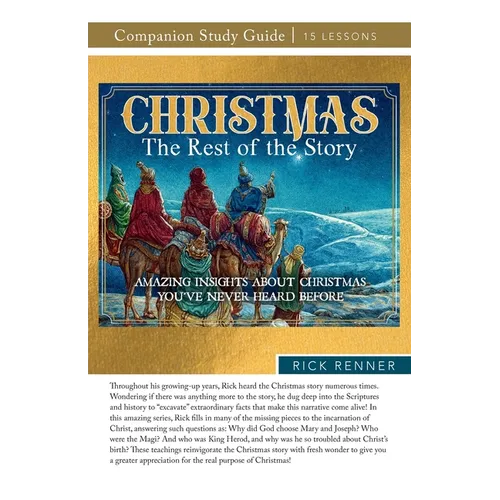 Christmas: The Rest of the Story Study Guide: Amazing Insights About Christmas You've Never Heard Before