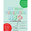 My First Trilingual ABC: Learning the Alphabet Tracing, Drawing, Coloring and start Writing with the animals. (Big Print Full Color Edition)