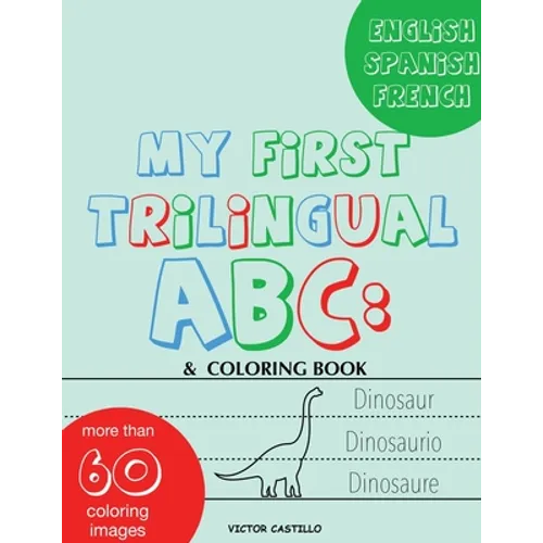 My First Trilingual ABC: Learning the Alphabet Tracing, Drawing, Coloring and start Writing with the animals. (Big Print Full Color Edition)