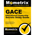 GACE Educational Leadership Secrets Study Guide: GACE Test Review for the Georgia Assessments for the Certification of Educators