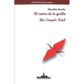 El rastro de la grulla: The Crane's Trail (Bilingual edition)