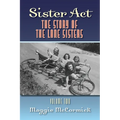 Sister Act: The Story of the Lane Sisters Volume Two