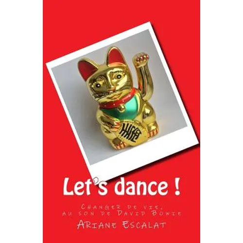 Let's dance !: Changer de vie, au son de David Bowie