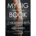 My Big Book of Workouts and Cardio. Yearly Fitness Journal