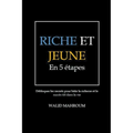 Riche et Jeune en 5 Étapes