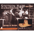 Stetson Hats & the John B. Stetson Company: 1865-1970