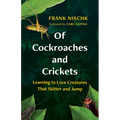 Of Cockroaches and Crickets: Learning to Love Creatures That Skitter and Jump