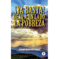 ¡Ya basta! Deja a un lado la pobreza