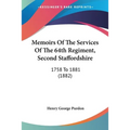 Memoirs Of The Services Of The 64th Regiment, Second Staffordshire: 1758 To 1881 (1882)