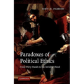 Paradoxes of Political Ethics: From Dirty Hands to the Invisible Hand