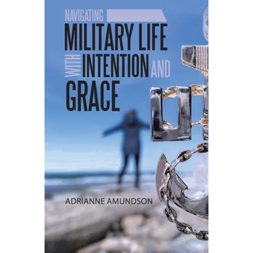 Navigating Military Life with Intention and Grace