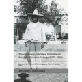 Bandoleros y Rebeldes. Historia del forajido Doroteo Arango (1878-1910): Las correrias de Heraclio Bernal, Ignacio Parra y Francisco Villa