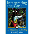 Interpreting the Gospel; An Introduction to Preaching