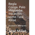 Regla Conga. Palo Mayombe. Iniciaci