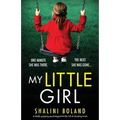 My Little Girl: A totally gripping psychological thriller full of shocking twists