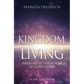 Kingdom Living: Walking In The Power of God's Word