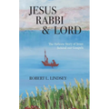 Jesus Rabbi and Lord: The Hebrew Story of Jesus Behind our Gospels