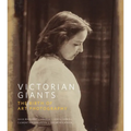 Victorian Giants: The Birth of Art Photography