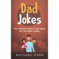 Dad Jokes: The ultimate book of Dad jokes for the whole family