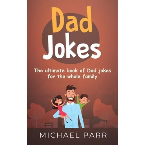 Dad Jokes: The ultimate book of Dad jokes for the whole family